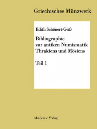 Kniha Bibliographie Zur Antiken Numismatik Thrakiens Und Moesiens Edith Schönert Geiß