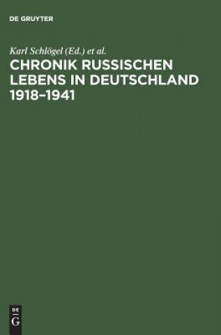 Könyv Chronik russischen Lebens in Deutschland 1918-1941 Karl Schlögel