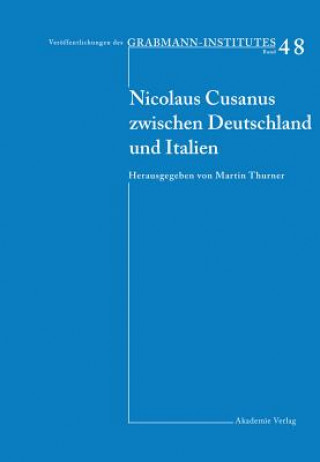 Книга Nicolaus Cusanus zwischen Deutschland und Italien Martin Thurner