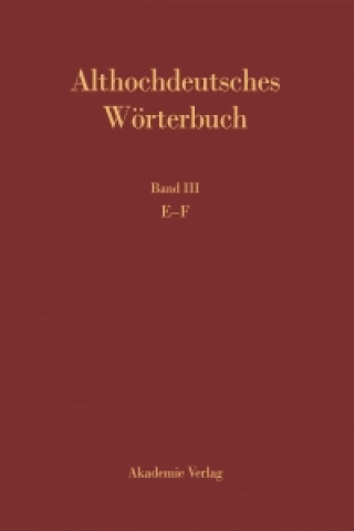 Carte Althochdeutsches Wörterbuch. Band III: E-F Siegfried Blum