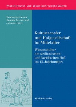 Kniha Kulturtransfer Und Hofgesellschaft Im Mittelalter Gundula Grebner
