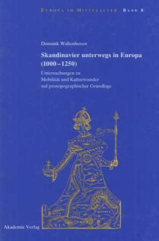 Carte Skandinavier unterwegs in Europa (1000-1250) Dominik Waßenhoven