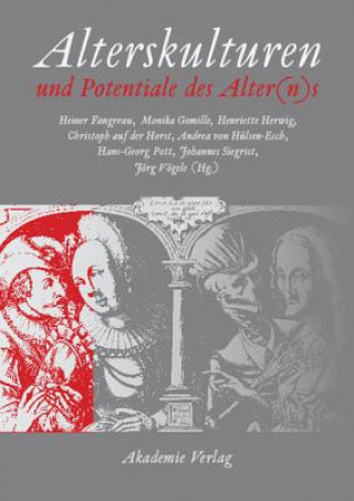 Kniha Alterskulturen und Potentiale des Alter(n)s Heiner Fangerau