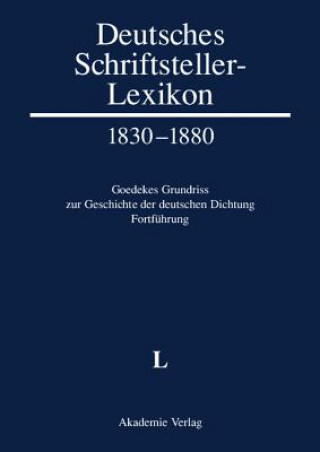 Książka Deutsches Schriftsteller-Lexikon 1830-1880. Goedekes Grundriss zur Geschichte der deutschen Dichtung - Fortfuhrung, BAND V.1, L Marianne Jacob