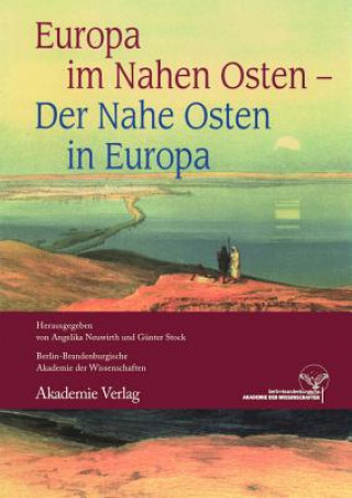 Könyv Europa im Nahen Osten - Der Nahe Osten in Europa Angelika Neuwirth