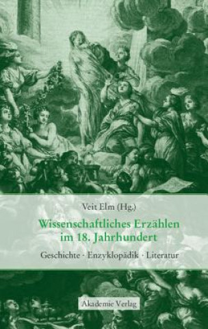 Kniha Wissenschaftliches Erzahlen im 18. Jahrhundert Veit Elm