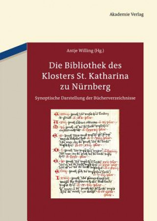 Книга Die Bibliothek des Klosters St. Katharina zu Nürnberg Antje Willing