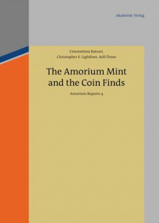 Buch Amorium Mint and the Coin Finds Constantina Katsari