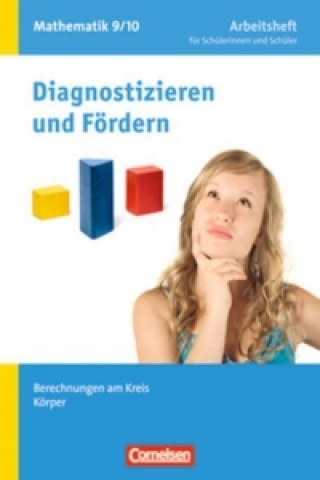 Книга Diagnostizieren und Fördern. Arbeitshefte Mathematik 9./10. Schuljahr. Berechnungen am Kreis, Körper Udo Wennekers