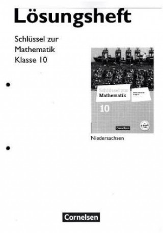 Kniha Schlüssel zur Mathematik 10. Schuljahr. Lösungen zum Schülerbuch. Differenzierende Ausgabe Niedersachsen Axel Siebert