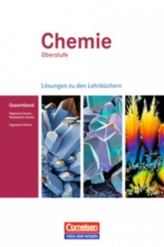 Knjiga Chemie Oberstufe. Allgemeine Chemie, Physikalische Chemie und Organische Chemie. Lösungen zum Gesamtband. Östliche Bundesländer und Berlin Karin Arnold