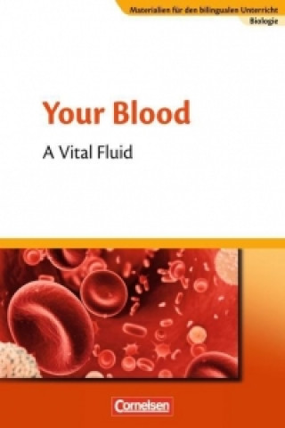 Livre Materialien für den bilingualen Unterricht 7./8. Schuljahr. CLIL-Modules: Biologie: Your Blood - A Vital Fluid Horst-Dieter Mathews