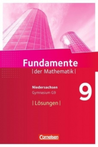 Carte Fundamente der Mathematik 9. Schuljahr - Gymnasium Niedersachsen - Lösungen zum Schülerbuch Andreas Pallack