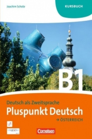 Carte Pluspunkt Deutsch B1: Gesamtband. Kursbuch Österreich Joachim Schote