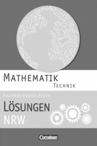 Kniha Mathematik Fachhochschulreife Technik. Lösungen zum Schülerbuch Nordrhein-Westfalen Christoph Berg