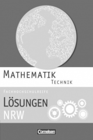 Livre Mathematik Fachhochschulreife Technik. Lösungen zum Schülerbuch Nordrhein-Westfalen Christoph Berg