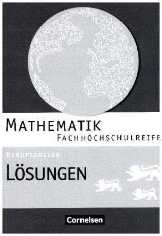 Knjiga Mathematik - Fachhochschulreife - Berufskolleg Baden-Württemberg. Lösungen zum Schülerbuch Otto Feszler