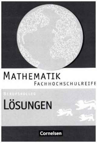 Buch Mathematik - Fachhochschulreife - Berufskolleg Baden-Württemberg. Lösungen zum Schülerbuch Otto Feszler