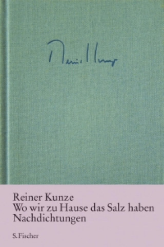 Knjiga Wo wir zu Hause das Salz haben Reiner Kunze