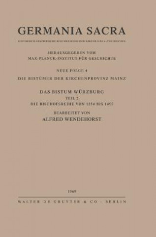 Könyv Die Bistumer der Kirchenprovinz Mainz. Das Bistum Wurzburg II. Die Bischofsreihe von 1254 bis 1455 Hedwig Röckelein
