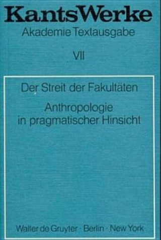 Könyv Streit der Fakultaten. Anthropologie in pragmatischer Hinsicht Immanuel Kant