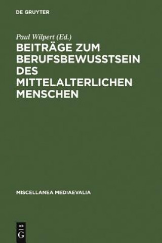 Buch Beitrage zum Berufsbewusstsein des mittelalterlichen Menschen Paul Wilpert