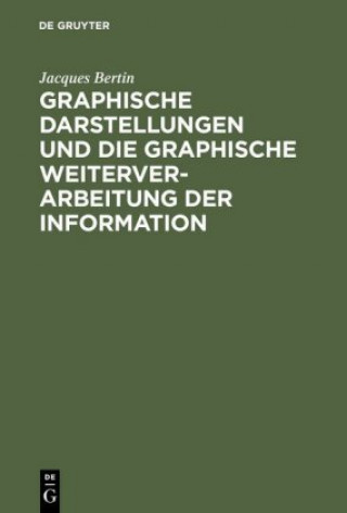 Livre Graphische Darstellungen Und Die Graphische Weiterverarbeitung Der Information Jacques Bertin