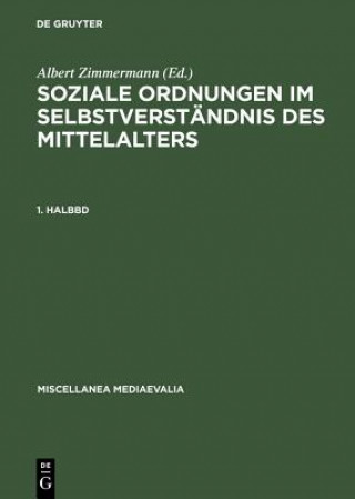 Kniha Soziale Ordnungen Im Selbstverstandnis Des Mittelalters. 1. Halbbd Albert Zimmermann