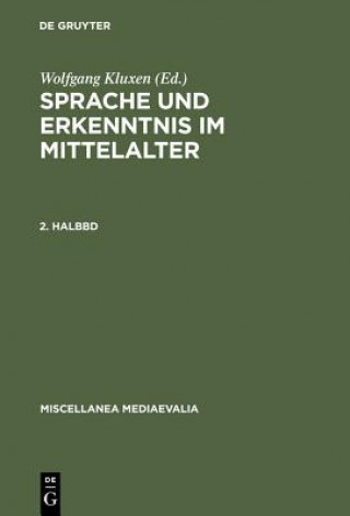 Könyv Sprache Und Erkenntnis Im Mittelalter. 2. Halbbd Wolfgang Kluxen