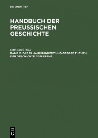 Könyv 19. Jahrhundert Und Grosse Themen Der Geschichte Preussens Otto Büsch