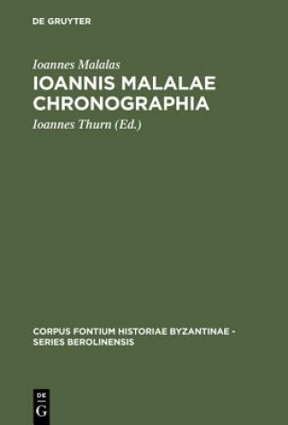 Könyv Ioannis Malalae Chronographia Ioannes Malalas