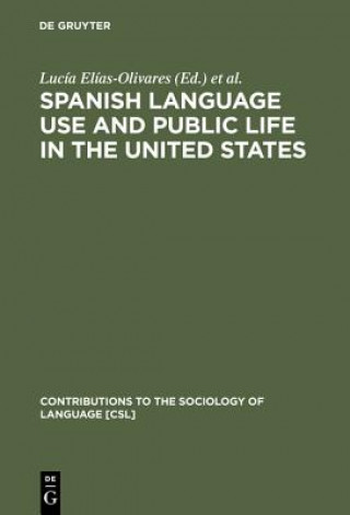 Książka Spanish Language Use and Public Life in the United States Lucía Elías-Olivares