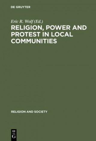 Carte Religion, Power and Protest in Local Communities Eric R. Wolf