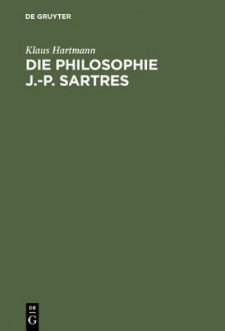 Książka Die Philosophie J.-P. Sartres Klaus Hartmann