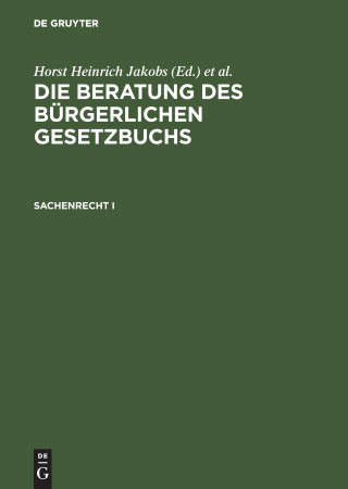 Buch Beratung des Burgerlichen Gesetzbuchs, Sachenrecht I Horst Heinrich Jakobs