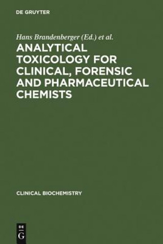 Könyv Analytical Toxicology for Clinical, Forensic and Pharmaceutical Chemists Hans Brandenberger