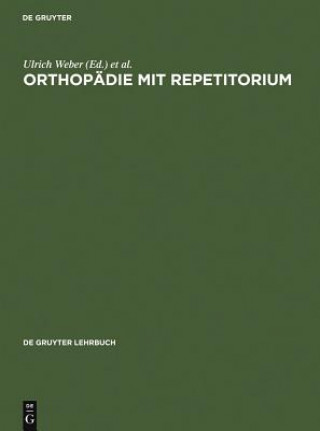 Kniha Orthopadie mit Repetitorium Ulrich Weber