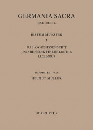 Kniha Bistumer Der Kirchenprovinz Koeln. Das Bistum Munster 5. Das Kanonissenstift Und Benediktinerkloster Liesborn Hedwig Röckelein