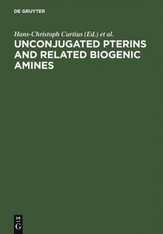 Kniha Unconjugated pterins and related biogenic amines Hans-Christoph Curtius