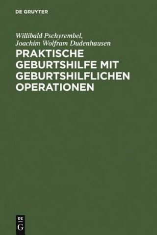 Kniha Praktische Geburtshilfe Mit Geburtshilflichen Operationen Joachim W. Dudenhausen