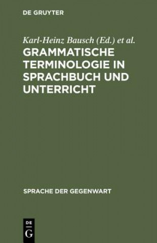 Kniha Grammatische Terminologie in Sprachbuch und Unterricht Karl-Heinz Bausch