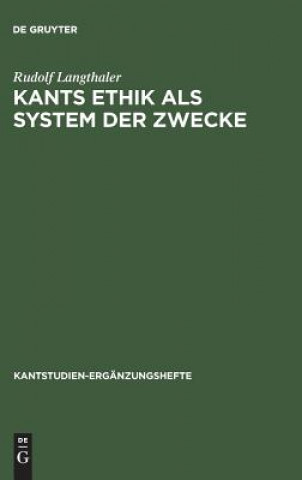 Carte Kants Ethik ALS System Der Zwecke Rudolf Langthaler