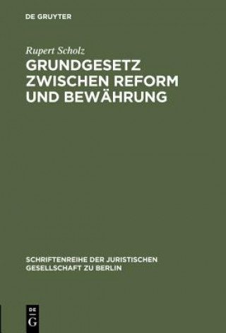 Carte Grundgesetz zwischen Reform und Bewahrung Rupert Scholz