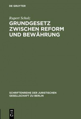 Książka Grundgesetz zwischen Reform und Bewahrung Rupert Scholz