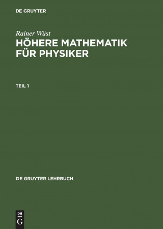 Книга Rainer Wüst: Höhere Mathematik für Physiker. Teil 1. Tl.1 Rainer Wüst