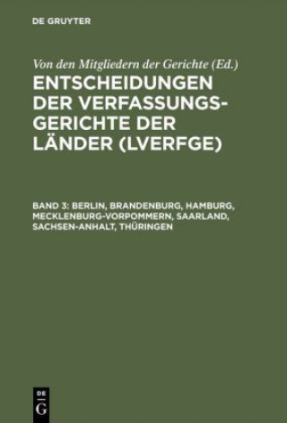 Buch Entscheidungen der Verfassungsgerichte der Lander (LVerfGE), Band 3, Berlin, Brandenburg, Hamburg, Mecklenburg-Vorpommern, Saarland, Sachsen-Anhalt, T Von den Mitgliedern der Gerichte