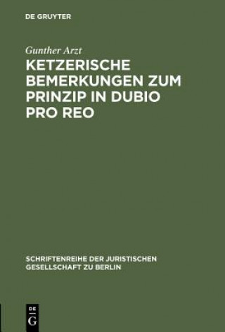 Kniha Ketzerische Bemerkungen Zum Prinzip in Dubio Pro Reo Gunther Arzt