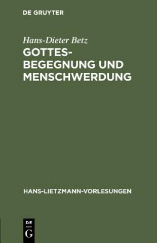 Könyv Gottesbegegnung und Menschwerdung Hans-Dieter Betz