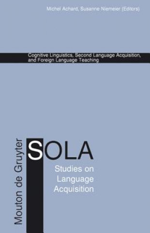 Könyv Cognitive Linguistics, Second Language Acquisition, and Foreign Language Teaching Michel Achard