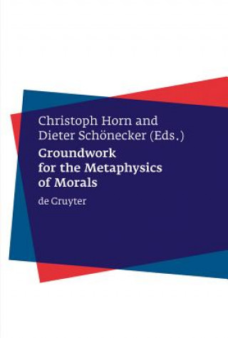 Kniha Groundwork for the Metaphysics of Morals Christoph Horn